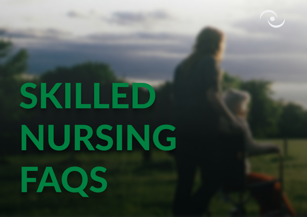 Skilled Nursing FAQs: A Comprehensive Guide to Quality Care and Support